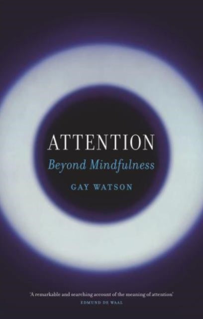 Attention : Beyond Mindfulness-'9781789149241