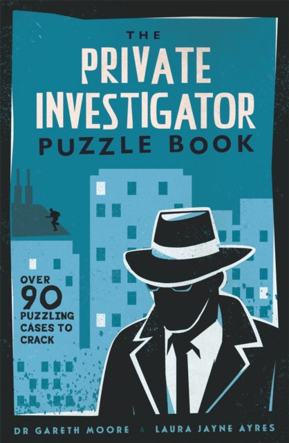 The Private Investigator Puzzle Book : Over 90 Puzzling Cases to Crack-'9781789296341