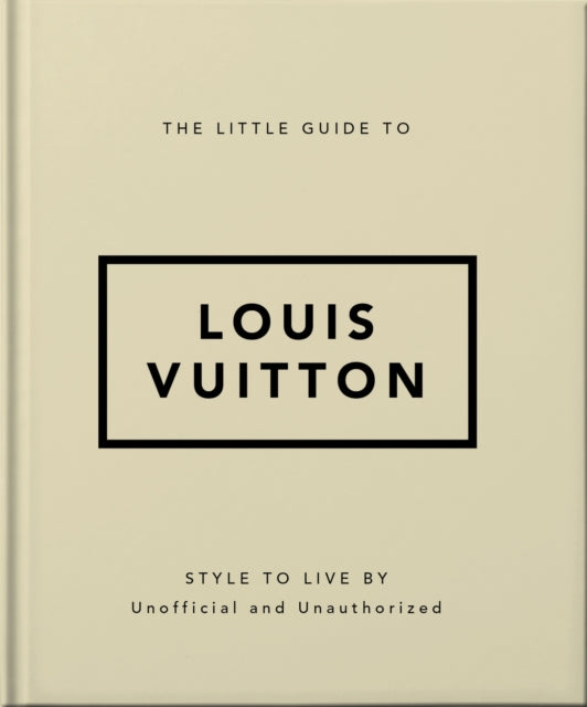 The Little Guide to Louis Vuitton : Style to Live By-'9781800695337