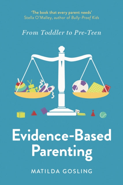 Evidence-Based Parenting : From Toddler to Pre-Teen-'9781800752368