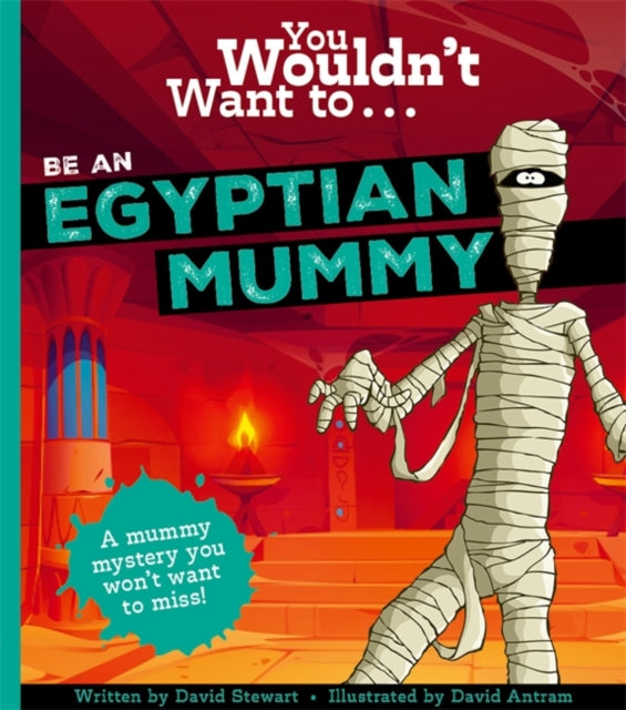 You Wouldn't Want To Be An Egyptian Mummy!-'9781800789982