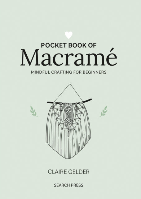 Pocket Book of Macrame : Mindful Crafting for Beginners-'9781800920743