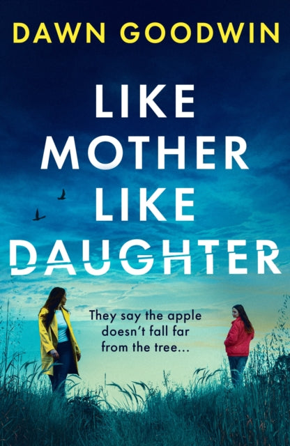 Like Mother, Like Daughter : An unputdownable, thought-provoking must-read thriller for summer 2024-'9781803283715