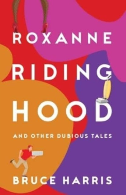 Roxanne Riding Hood And Other Dubious Tales-'9781803781327