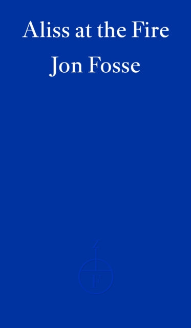 Aliss at the Fire — WINNER OF THE 2023 NOBEL PRIZE IN LITERATURE-'9781804271025