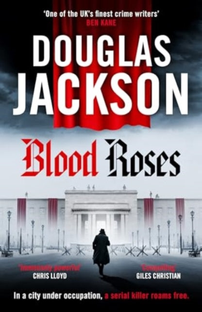 Blood Roses : Introducing 'the natural heir to Kerr's Bernie Gunther'-'9781804365908