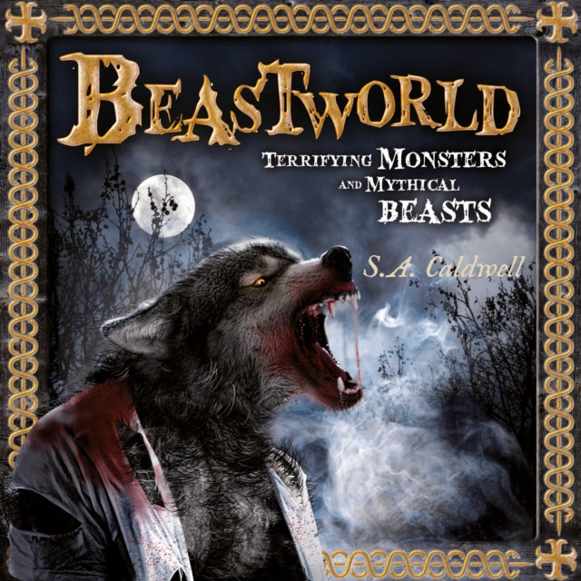 Beastworld : Terrifying Monsters and Mythical Beasts-'9781804537237