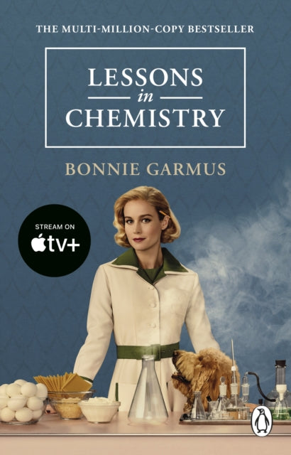 Lessons in Chemistry : Apple TV tie-in to the multi-million copy bestseller and prizewinner-'9781804993477
