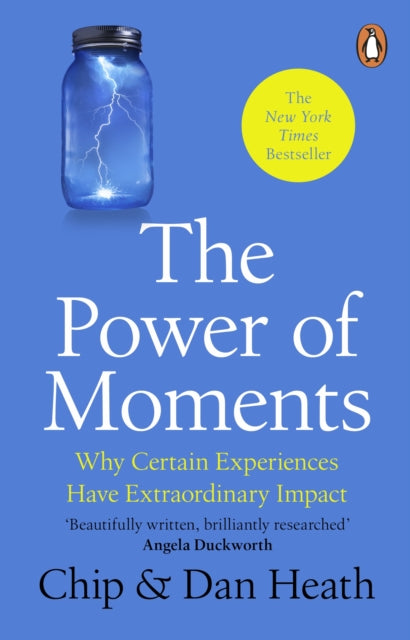 The Power of Moments : Why Certain Experiences Have Extraordinary Impact-'9781804995747