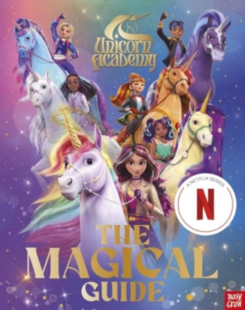 Unicorn Academy: The Magical Guide : The perfect introduction for fans of the hit Netflix show-'9781805134282