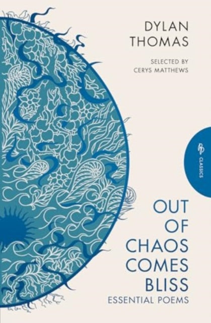 Out of Chaos Comes Bliss : Essential Poems-'9781805331193