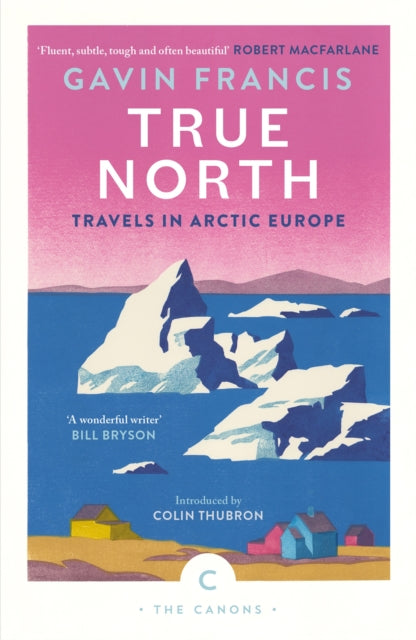 True North: Travels in Arctic Europe-'9781837261956