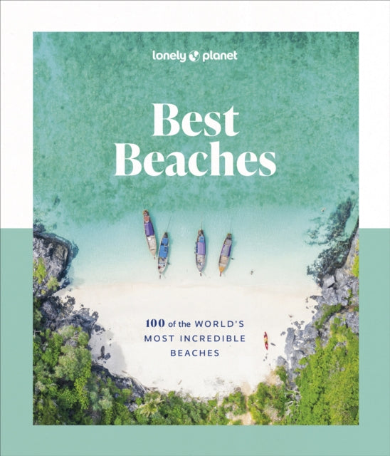 Lonely Planet Best Beaches: 100 of the World’s Most Incredible Beaches-'9781837581955