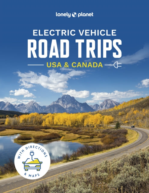 Lonely Planet Electric Vehicle Road Trips USA & Canada-'9781837581962
