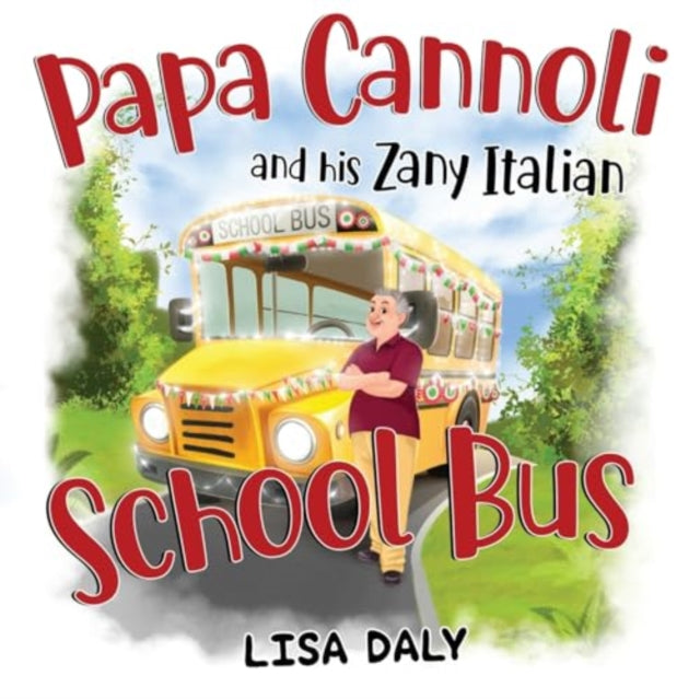 Papa Cannoli and his Zany Italian School Bus-'9781838756673