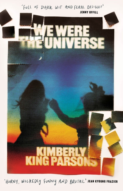 We Were the Universe : 'Full of dark wit and feral delight' Jenny Offill-'9781838951344