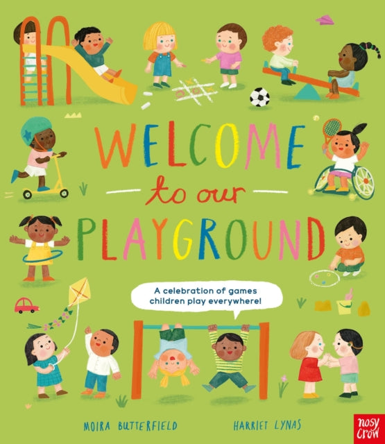 Welcome to Our Playground: A celebration of games children play everywhere-'9781839945038