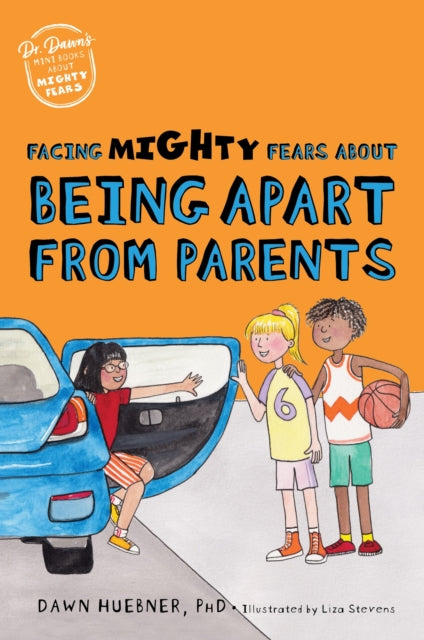 Facing Mighty Fears About Being Apart From Parents-'9781839974649
