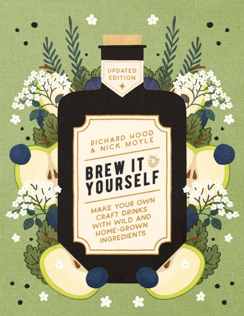 Brew It Yourself : Make Your Own Craft Drinks with Wild and Home-Grown Ingredients-'9781848994164