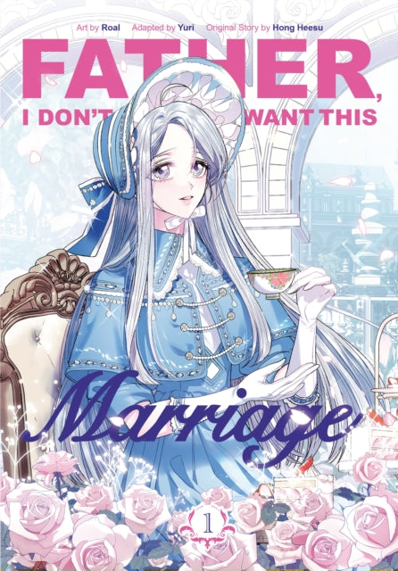 Father, I Don’t Want This Marriage, Vol. 1-'9781911720102