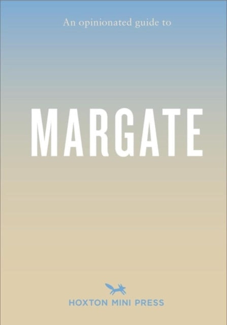 Opinionated Guide To Margate-'9781914314537