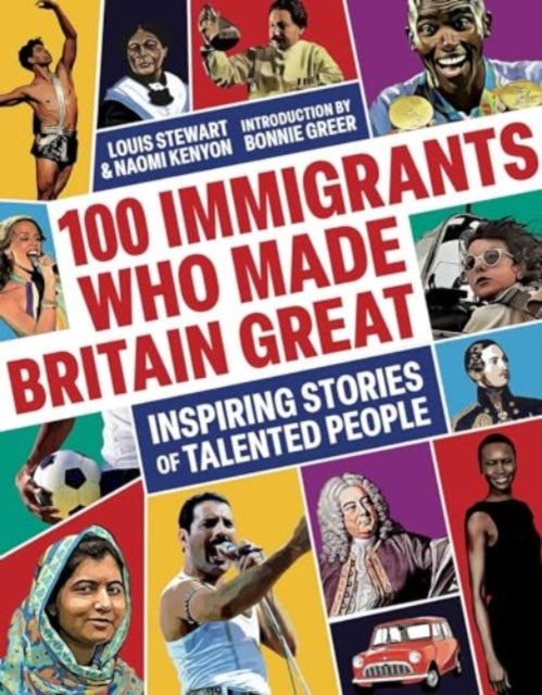 100 Immigrants Who Made Britain Great : Inspiring Stories of Talented People-'9781914487460