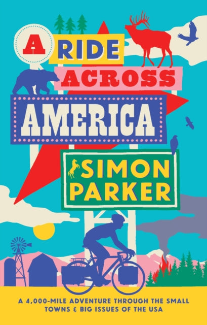 A Ride Across America : A 4,000-Mile Adventure Through the Small Towns and Big Issues of the USA-'9781914613593