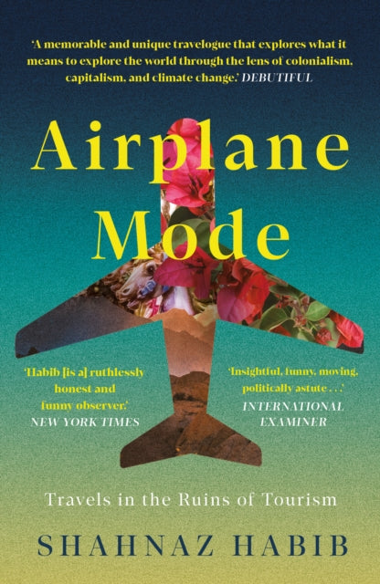 Airplane Mode : Travels in the Ruins of Tourism-'9781914613708