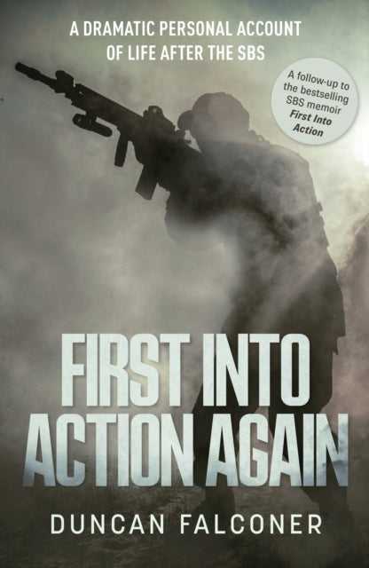 First Into Action Again : A Dramatic Personal Account Of Life After The SBS-'9781915306708