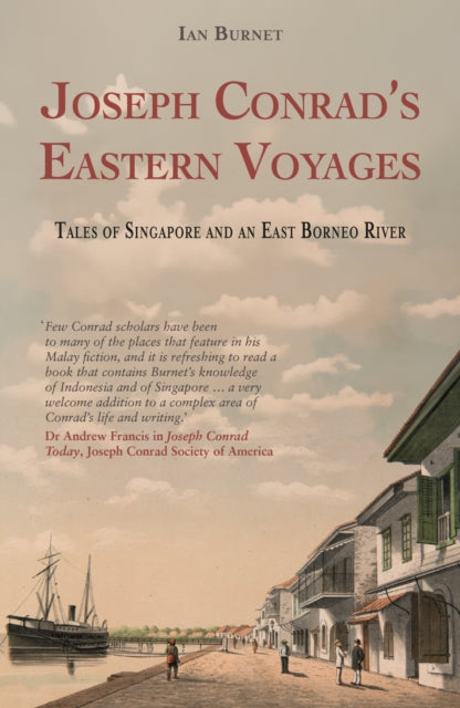 Joseph Conrad's Eastern Voyages : Tales of Singapore and an East Borneo River-'9781915310309