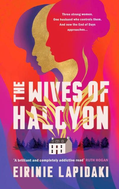 The Wives of Halcyon : Three strong women. One husband who controls them. And now the End of Days approaches.-'9781915643193