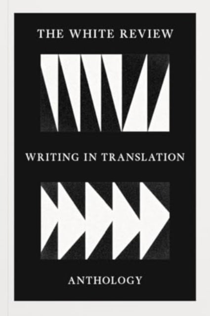The White Review Writing in Translation Anthology-'9781916035171