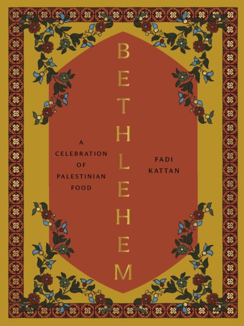 Bethlehem : A Celebration of Palestinian Food-'9781958417287