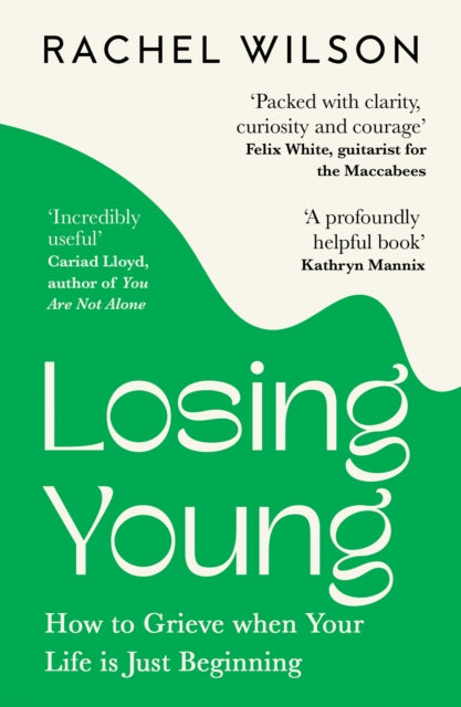 Losing Young : How to Grieve When Your Life is Just Beginning-'9780008508104