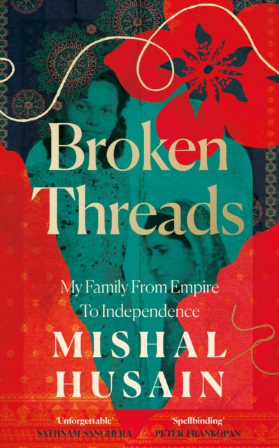 Broken Threads : My Family from Empire to Independence-'9780008531683