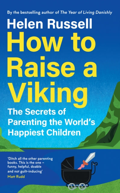 How to Raise a Viking : The Secrets of Parenting the World’s Happiest Children-'9780008602727