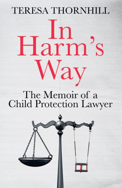 In Harm’s Way : The Memoir of a Child Protection Lawyer from the Most Secretive Court in England and Wales – the Family Court-'9780008657840