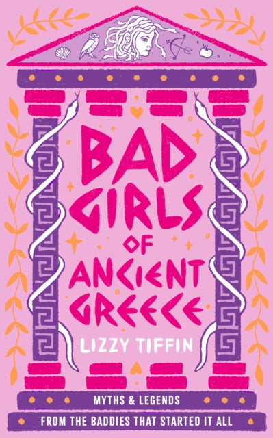 Bad Girls of Ancient Greece : Myths and Legends from the Baddies That Started it All-'9780008687083