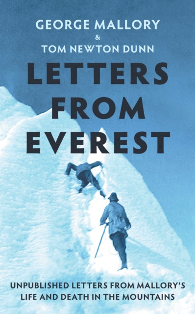 Letters From Everest : Unpublished Letters from Mallory’s Life and Death in the Mountains-'9780008702878