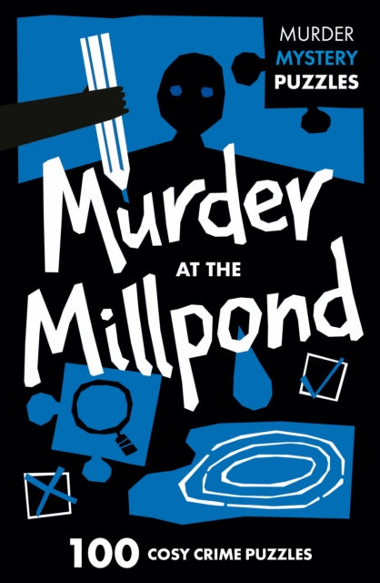Murder at the Millpond : 100 Logic Puzzles to Solve the Murder Mystery-'9780008710071