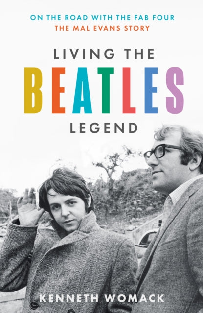 Living the Beatles Legend : On the Road with the FAB Four – the Mal Evans Story-'9780008710606