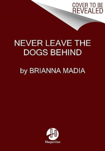 Never Leave the Dogs Behind : A Memoir-'9780063316096