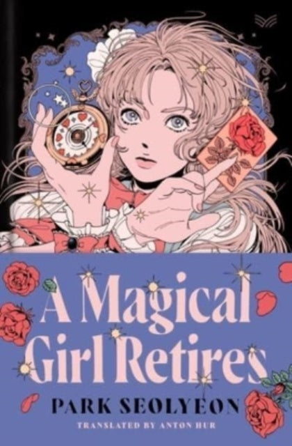 A Magical Girl Retires : A Novel-'9780063373266