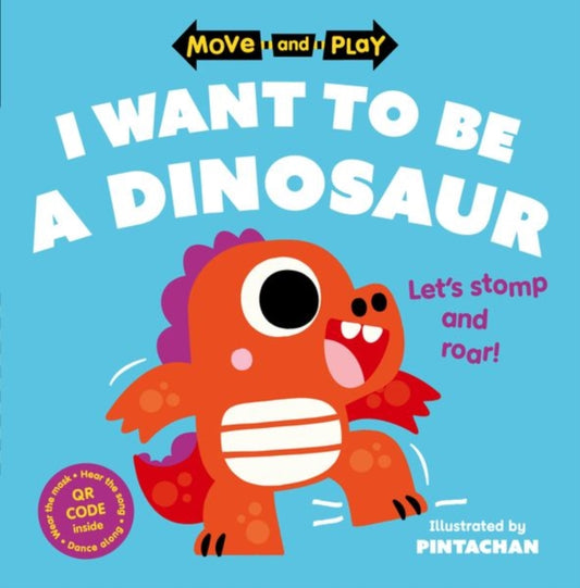 Move and Play: I Want to Be a Dinosaur-'9780192784599