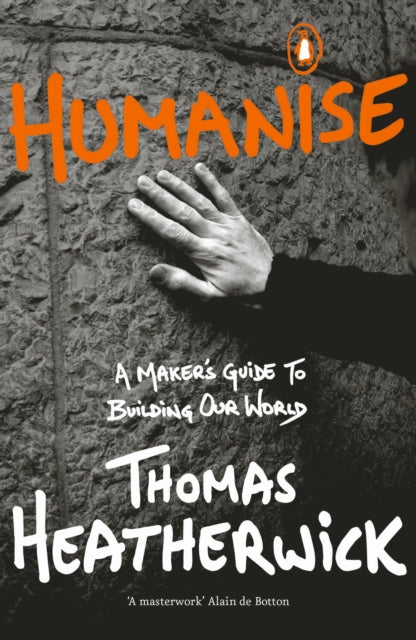 Humanise : A Maker’s Guide to Building Our World-'9780241389799
