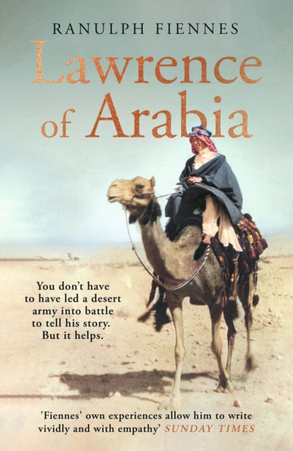 Lawrence of Arabia : The definitive 21st-century biography of a 20th-century soldier, adventurer and leader-'9780241450611