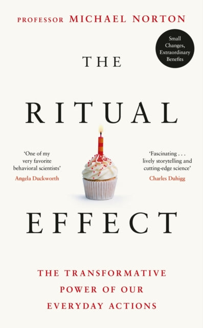 The Ritual Effect : The Transformative Power of Our Everyday Actions-'9780241465431
