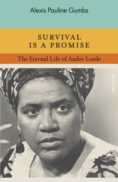 Survival is a Promise : The Eternal Life of Audre Lorde-'9780241505717