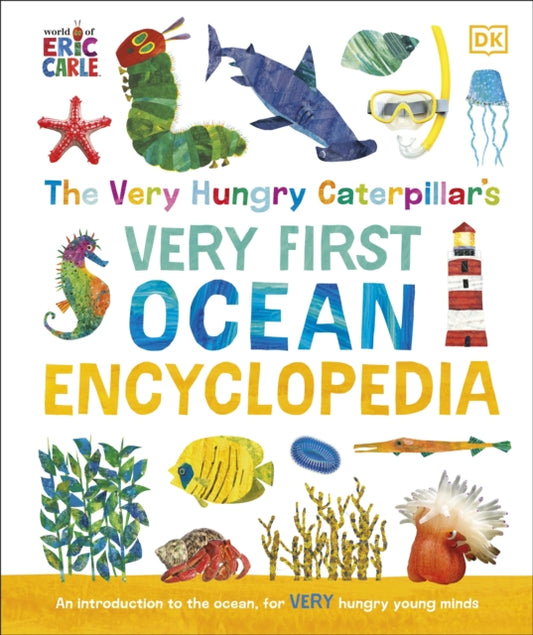 The Very Hungry Caterpillar's Very First Ocean Encyclopedia : An Introduction to the Ocean, for Very Hungry Young Minds-'9780241550892