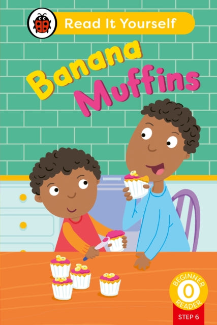 Banana Muffins (Phonics Step 6): Read It Yourself - Level 0 Beginner Reader-'9780241564349